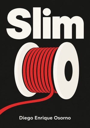 Portada del libro Slim, de Diego Enrique Osorno — resumen crítico y reseña en 12min