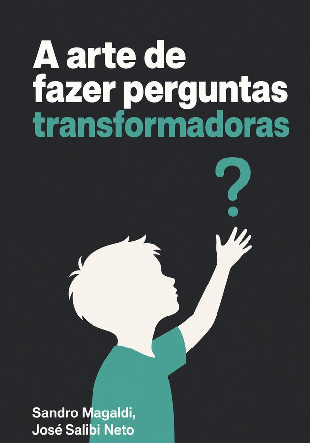 Capa do livro A arte de fazer perguntas transformadoras, de José Salibi Neto — resumo e resenha crítica no 12min