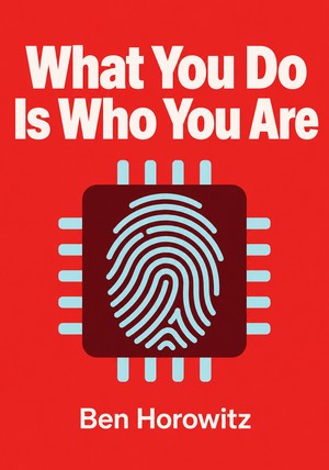 Book cover of What You Do Is Who You Are by Ben Horowitz — critical summary review on 12min