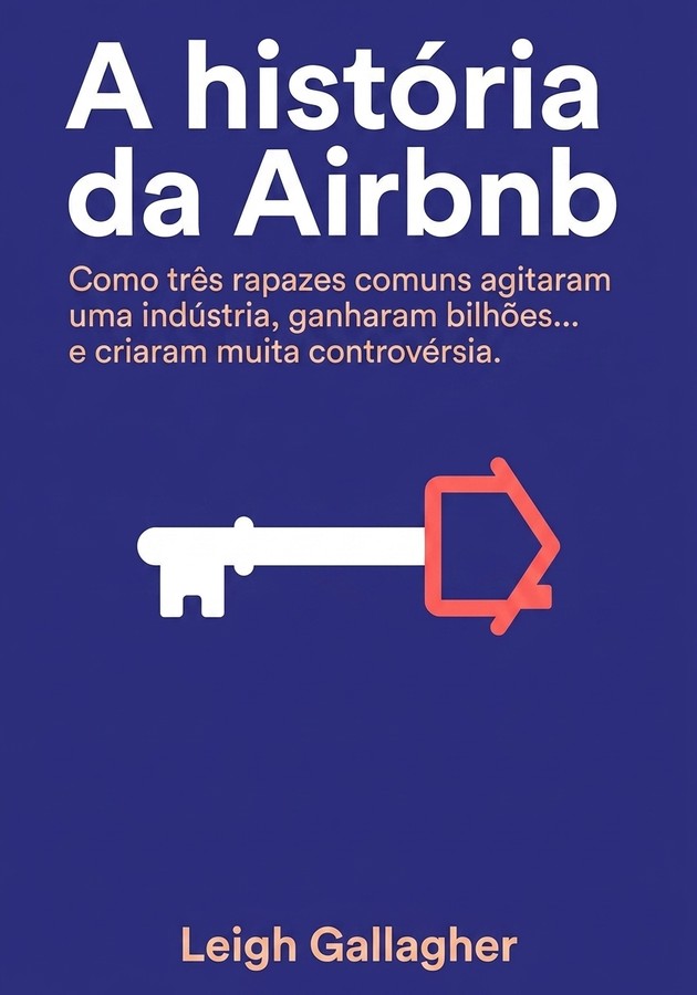 Capa do livro A história da Airbnb, de  Leigh Gallagher — resumo e resenha crítica no 12min