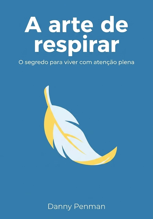 Capa do livro A arte de respirar , de Danny Penman — resumo e resenha crítica no 12min