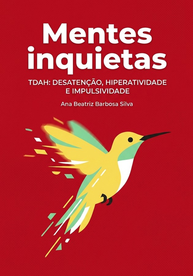 Capa do livro Mentes inquietas , de Ana Beatriz Barbosa Silva — resumo e resenha crítica no 12min