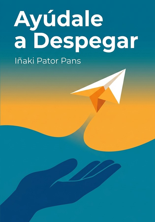 Portada del libro Ayúdale a Despegar, de Iñaki Pator Pans — resumen crítico y reseña en 12min