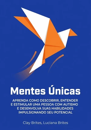 Capa do livro Mentes Únicas, de Clay Brites &  Luciana Brites — resumo e resenha crítica no 12min