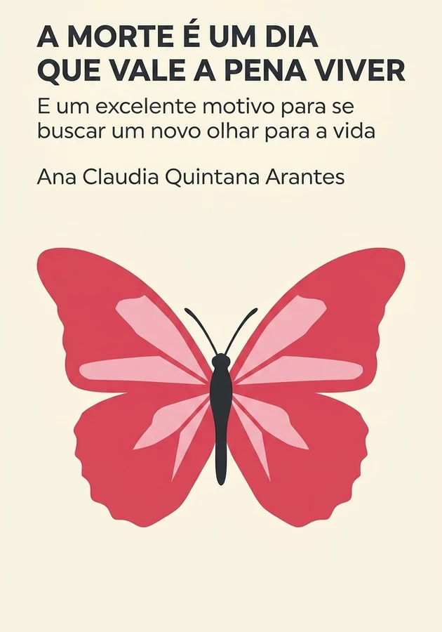 Capa do livro A morte é um dia que vale a pena viver, de Ana Claudia Quintana Arantes — resumo e resenha crítica no 12min