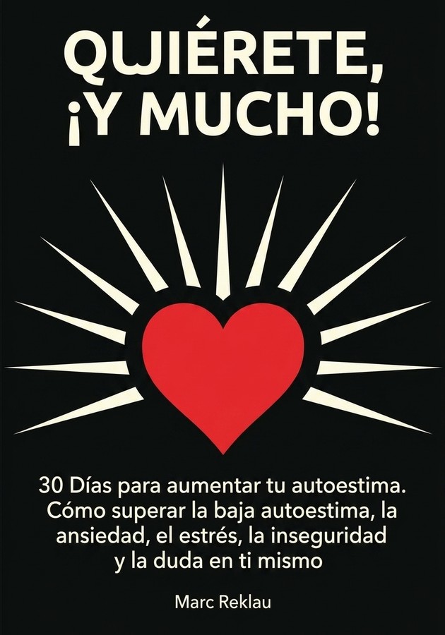 Portada del libro Quiérete, ¡y mucho!, de Marc Reklau — resumen crítico y reseña en 12min