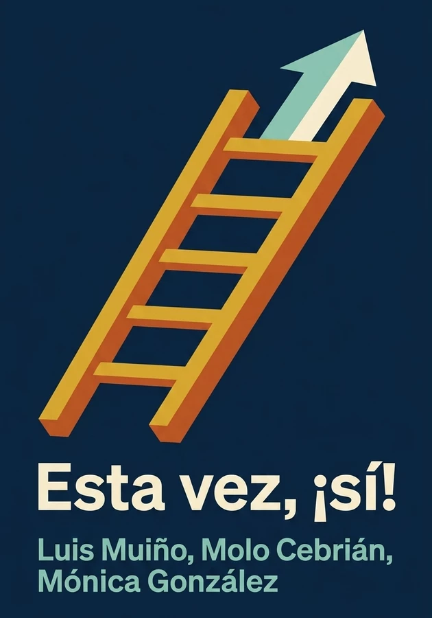 Portada del libro Esta vez, ¡sí!, de Luis Muiño & Molo Cebrián & Mónica González — resumen crítico y reseña en 12min