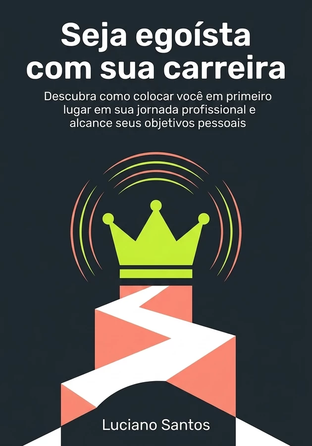 Capa do livro Seja egoísta com sua carreira, de Luciano Santos — resumo e resenha crítica no 12min