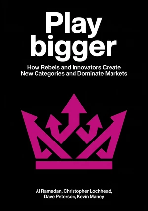 Capa do livro Play bigger, de Al Ramadan & Dave Peterson & Christopher Lochhead & Kevin Maney — resumo e resenha crítica no 12min