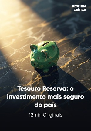 Capa do livro Tesouro Reserva: o investimento mais seguro do país, de 12min Originals — resumo e resenha crítica no 12min