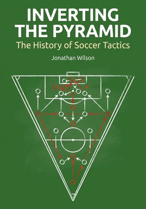 Book cover of Inverting the Pyramid by Jonathan Wilson — critical summary review on 12min