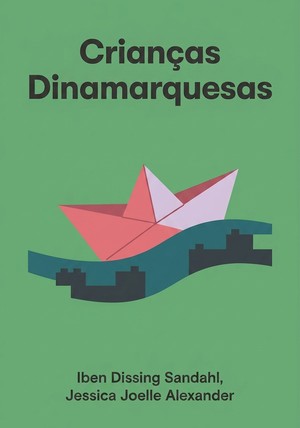 Capa do livro Crianças Dinamarquesas, de  Iben Dissing Sandahl & Jessica Joelle Alexander — resumo e resenha crítica no 12min