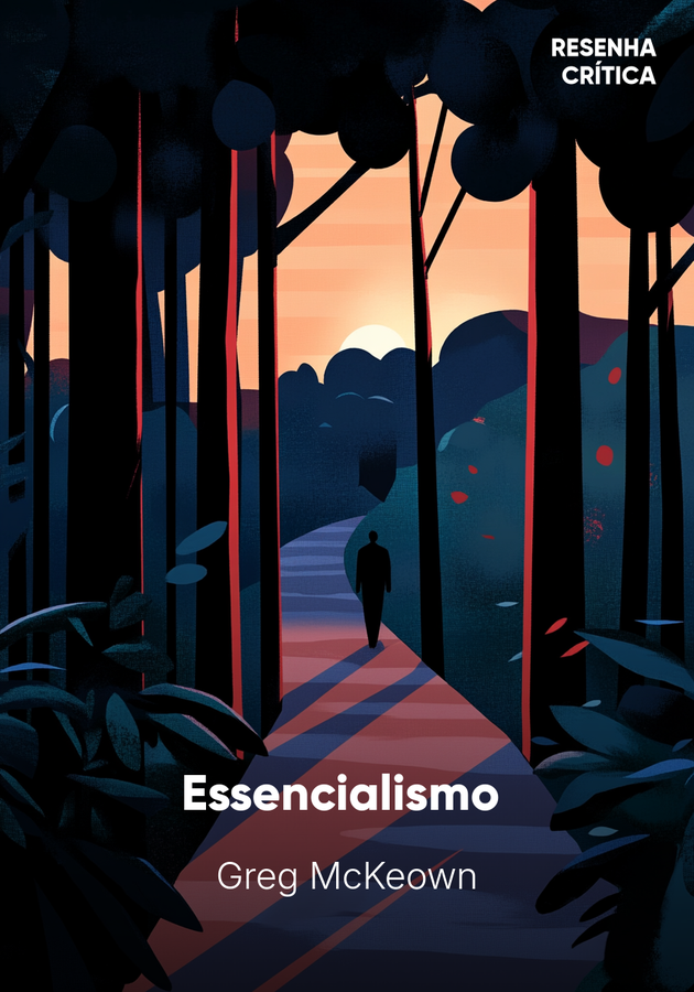 Capa do livro Essencialismo , de Greg McKeown — resumo e resenha crítica no 12min