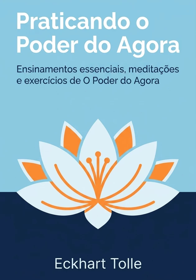 Capa do livro Praticando o Poder do Agora, de Eckhart Tolle — resumo e resenha crítica no 12min