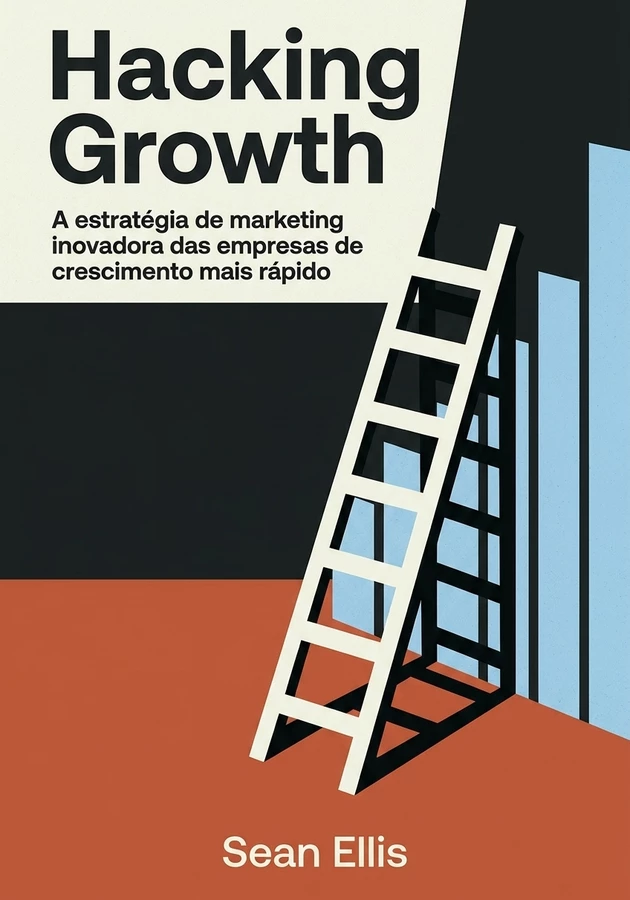 Capa do livro Hacking Growth, de Sean Ellis — resumo e resenha crítica no 12min