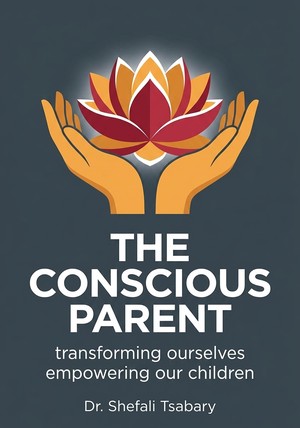 Book cover of The Conscious Parent by Dr. Shefali Tsabary — critical summary review on 12min