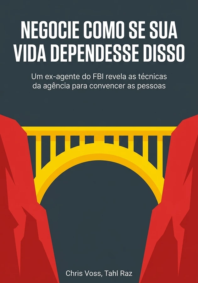 Capa do livro Negocie como se sua vida dependesse disso, de Chris Voss & Tahl Raz — resumo e resenha crítica no 12min
