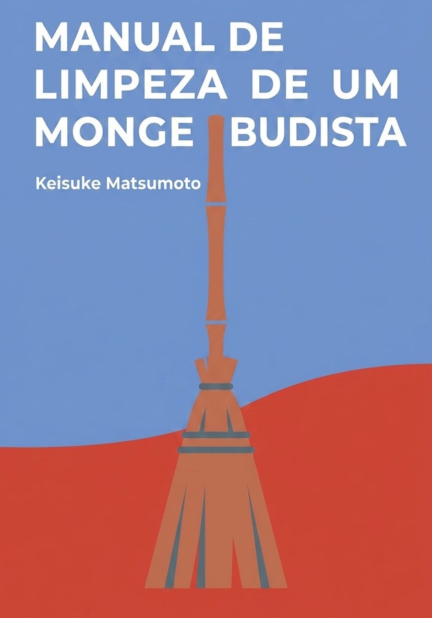 Capa do livro Manual de Limpeza de um Monge Budista, de Keisuke Matsumoto — resumo e resenha crítica no 12min