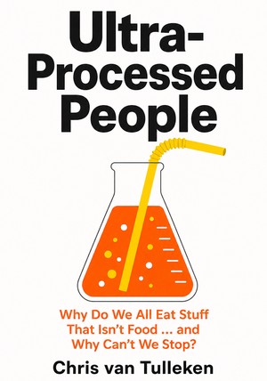 Book cover of Ultra-Processed People by  — critical summary review on 12min