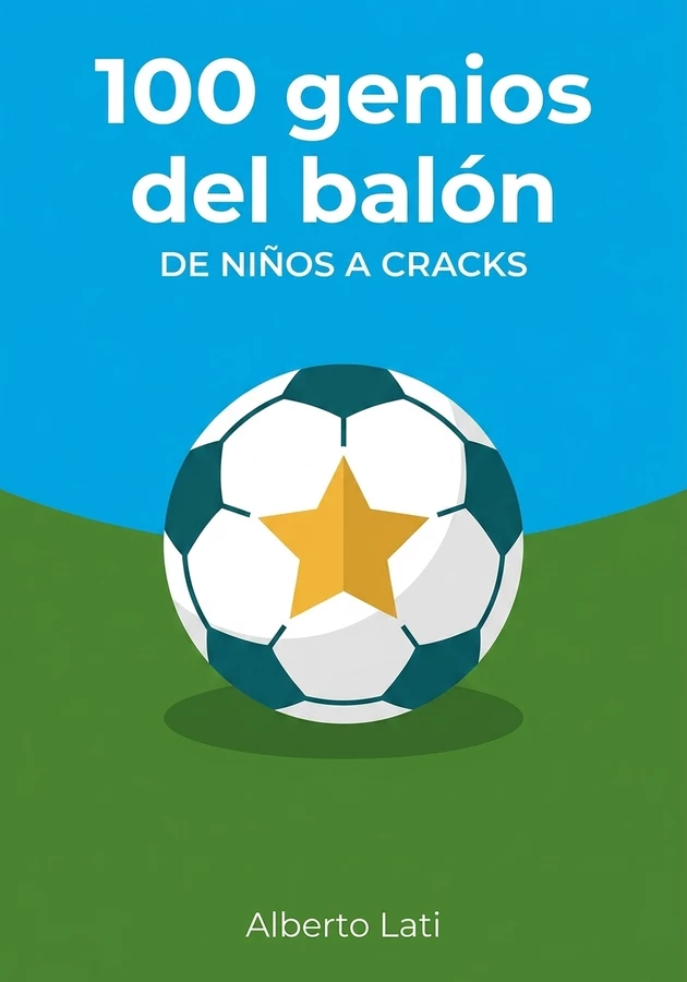 Portada del libro 100 genios del balón, de Alberto Lati — resumen crítico y reseña en 12min