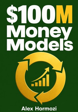 Capa do livro $100M Money Models, de Alex Hormozi — resumo e resenha crítica no 12min