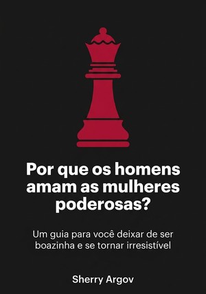 Capa do livro Por que os homens amam as mulheres poderosas? , de Sherry Argov — resumo e resenha crítica no 12min