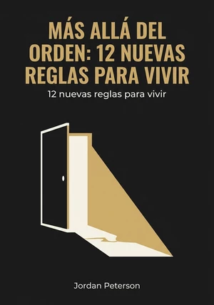 Portada del libro Más allá del orden: 12 nuevas reglas para vivir, de Jordan Peterson — resumen crítico y reseña en 12min