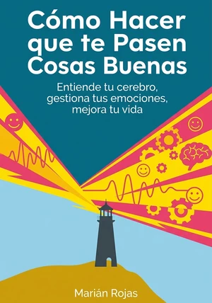 Portada del libro Cómo Hacer que te Pasen Cosas Buenas, de Marián Rojas — resumen crítico y reseña en 12min