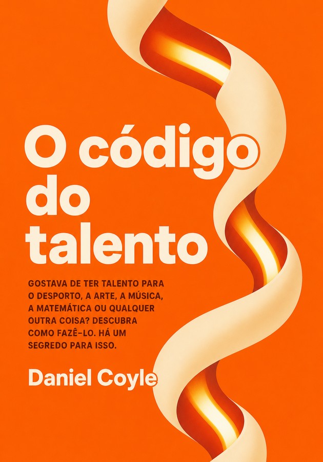 Capa do livro O código do talento, de Daniel Coyle — resumo e resenha crítica no 12min