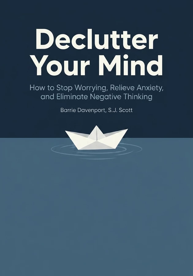 Book cover of Declutter Your Mind by Barrie Davenport & S.J. Scott — critical summary review on 12min