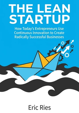 Book cover of The Lean Startup by Eric Ries — critical summary review on 12min