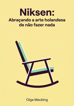 Capa do livro Niksen: Abraçando a arte holandesa de não fazer nada, de Olga Mecking — resumo e resenha crítica no 12min