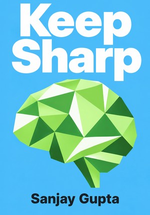 Book cover of Keep Sharp by Sanjay Gupta — critical summary review on 12min