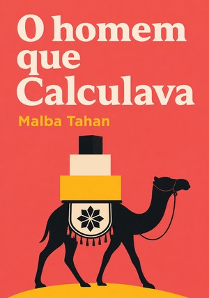 Capa do livro  O homem que Calculava, de Malba Tahan — resumo e resenha crítica no 12min