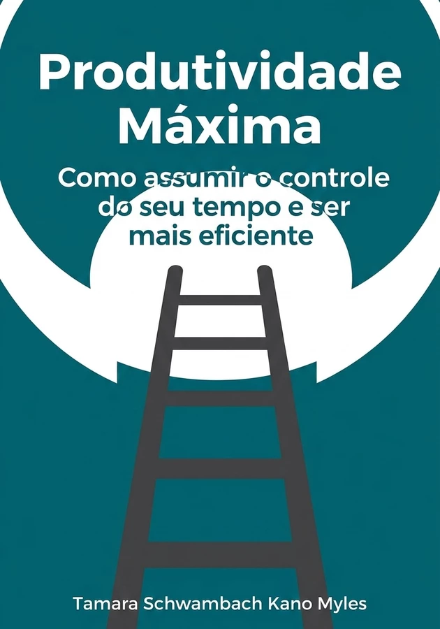 Capa do livro Produtividade Máxima, de Tamara Schwambach Kano Myles — resumo e resenha crítica no 12min