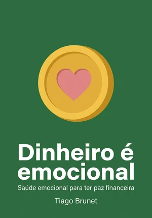 Capa do livro Dinheiro é emocional, de Tiago Brunet — resumo e resenha crítica no 12min