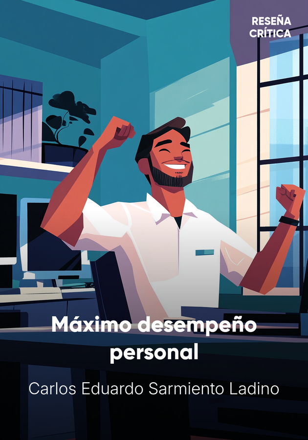 Portada del libro Máximo desempeño personal, de Carlos Eduardo Sarmiento Ladino — resumen crítico y reseña en 12min