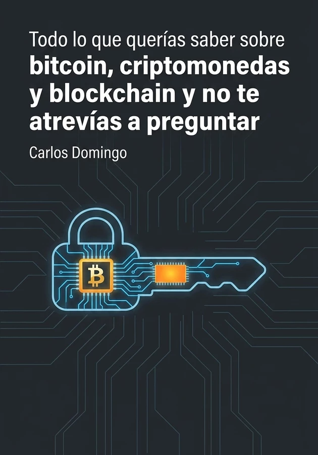 Portada del libro Todo lo que querías saber sobre bitcoin, criptomonedas y blockchain y no te atrevías a preguntar, de Carlos Domingo — resumen crítico y reseña en 12min