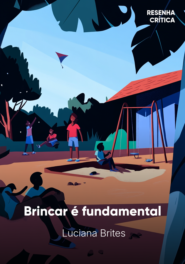Capa do livro Brincar é fundamental, de Luciana Brites — resumo e resenha crítica no 12min