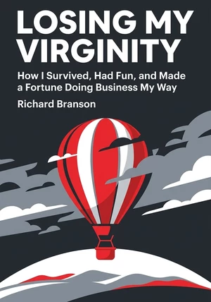 Book cover of Losing My Virginity by Richard Branson — critical summary review on 12min