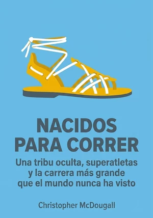 Portada del libro Nacidos para correr, de Christopher McDougall — resumen crítico y reseña en 12min