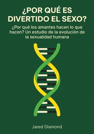 Portada del libro ¿Por qué es divertido el sexo?, de Jared Diamond — resumen crítico y reseña en 12min
