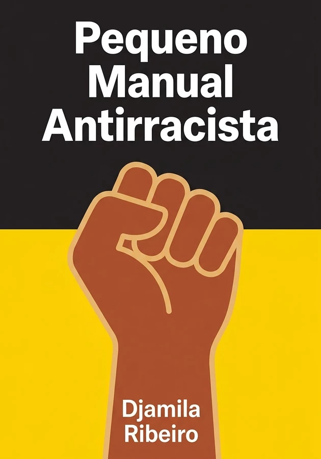 Capa do livro Pequeno Manual Antirracista, de  Djamila Ribeiro — resumo e resenha crítica no 12min
