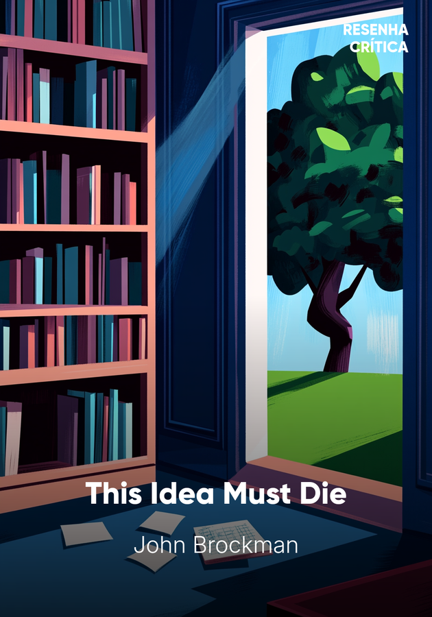Capa do livro This Idea Must Die, de John Brockman — resumo e resenha crítica no 12min