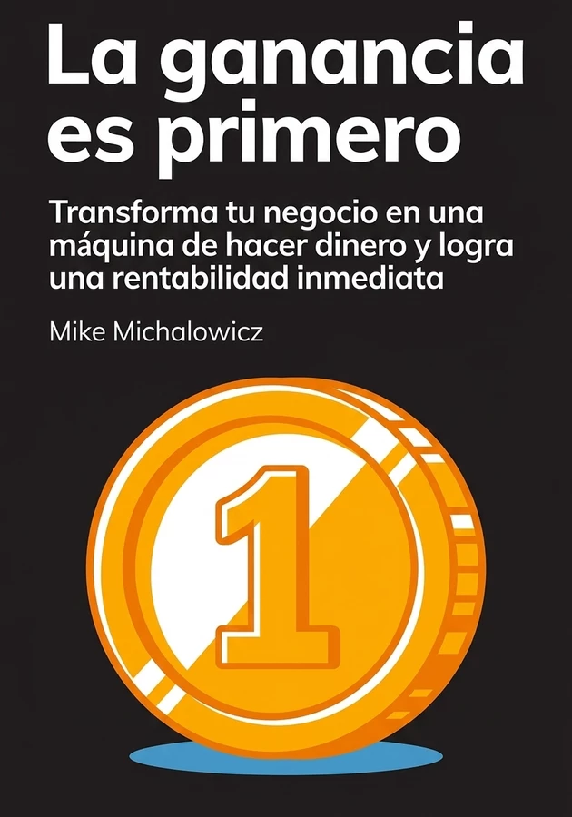 Portada del libro La ganancia es primero, de Mike Michalowicz — resumen crítico y reseña en 12min