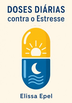 Capa do livro Doses Diárias contra o Estresse, de Elissa Epel — resumo e resenha crítica no 12min