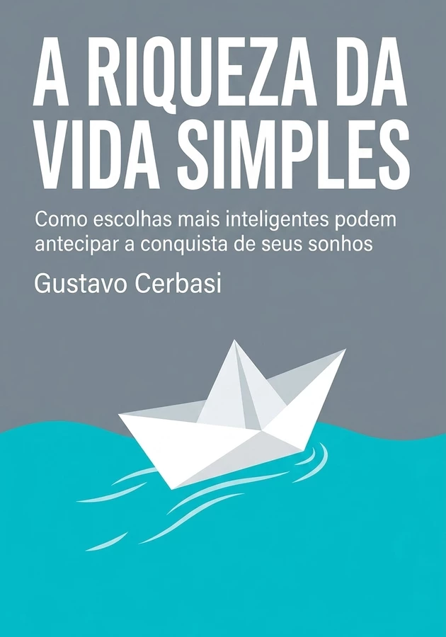 Capa do livro A riqueza da vida simples, de Gustavo Cerbasi — resumo e resenha crítica no 12min