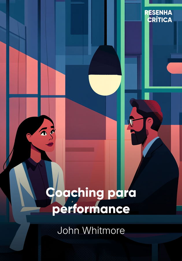 Capa do livro Coaching para performance, de John Whitmore — resumo e resenha crítica no 12min