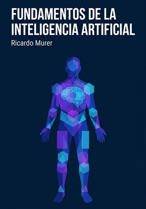 Portada del libro Fundamentos de la inteligencia artificial, de Ricardo Murer — resumen crítico y reseña en 12min