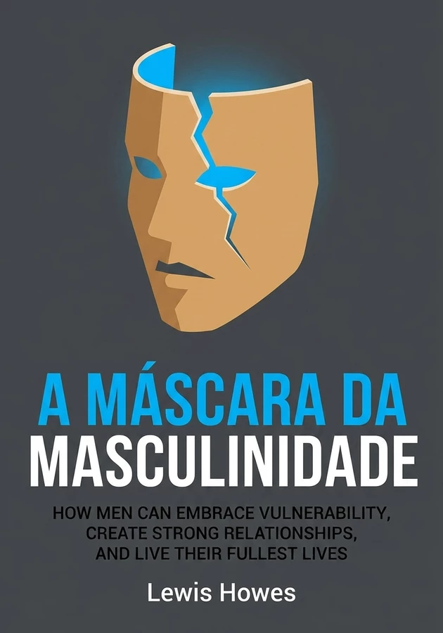 Capa do livro A Máscara da Masculinidade, de Lewis Howes — resumo e resenha crítica no 12min